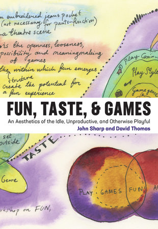 Fun, Taste, & Games by John Sharp and David Thomas