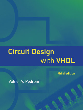 Circuit Design with VHDL, third edition by Volnei A. Pedroni
