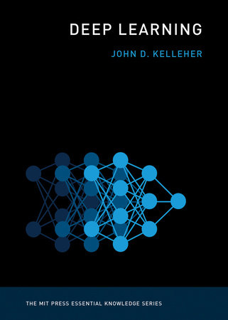 Deep Learning by John D. Kelleher