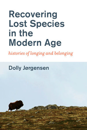Recovering Lost Species in the Modern Age by Dolly Jorgensen