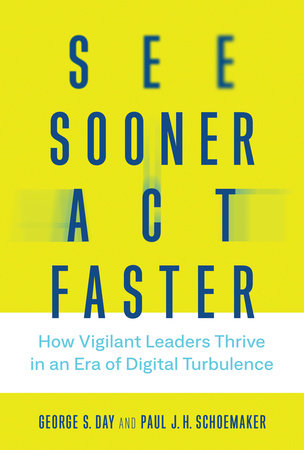 See Sooner, Act Faster by George S. Day and Paul J. H. Schoemaker