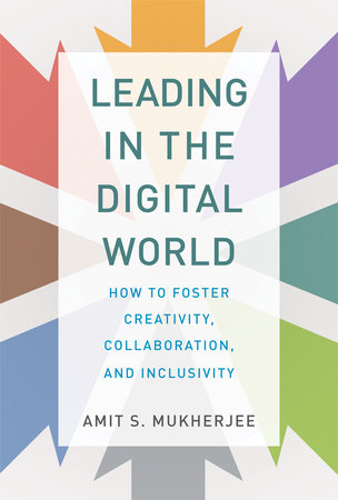 Leading in the Digital World by Amit S. Mukherjee
