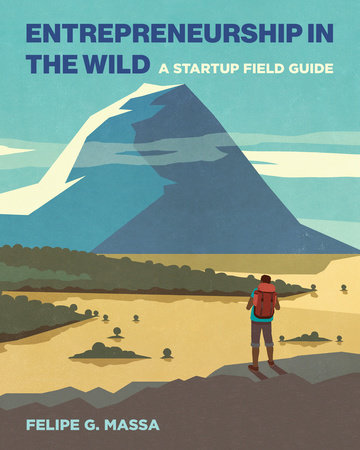 Entrepreneurship in the Wild by Felipe G. Massa