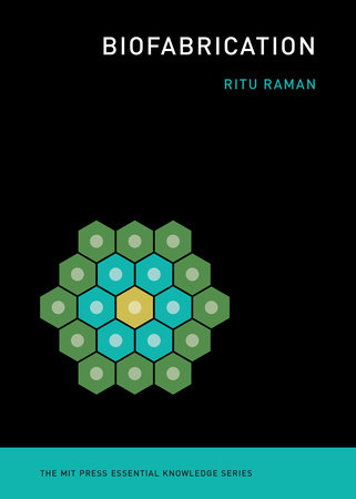 Biofabrication by Ritu Raman