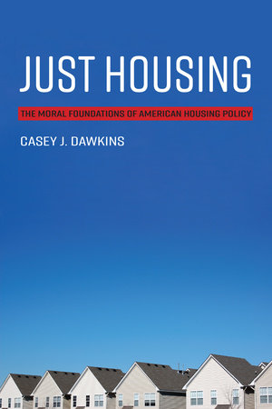 Just Housing by Casey J. Dawkins