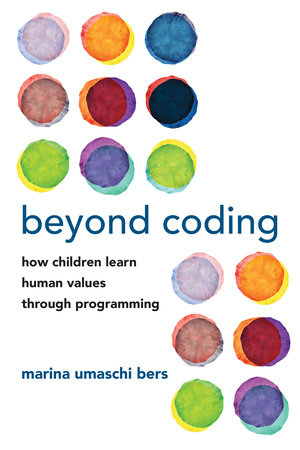 Beyond Coding by Marina Umaschi Bers