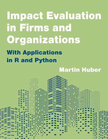 Impact Evaluation in Firms and Organizations by Martin Huber