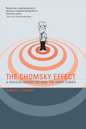 The Chomsky Effect by Robert F Barsky