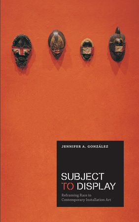 Subject to Display by Jennifer A. Gonzalez