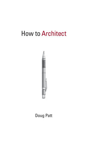 How to Architect by Doug Patt