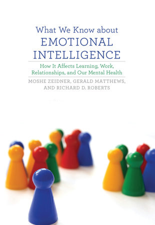 What We Know about Emotional Intelligence by Moshe Zeidner, Gerald Matthews and Richard D. Roberts