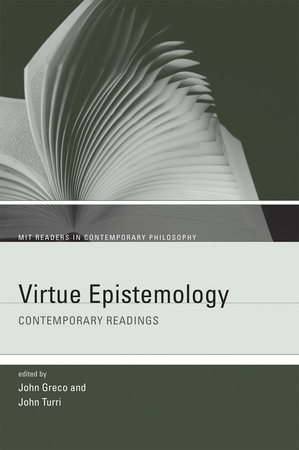 Virtue Epistemology by edited by John Greco and John Turri