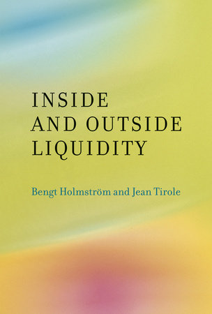 Inside and Outside Liquidity by Bengt Holmstrom and Jean Tirole