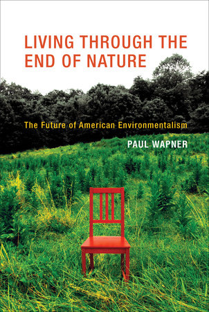 Living Through the End of Nature by Paul Wapner