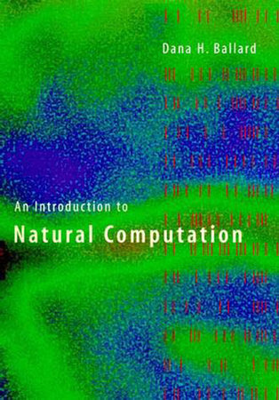 An Introduction to Natural Computation by Dana H. Ballard