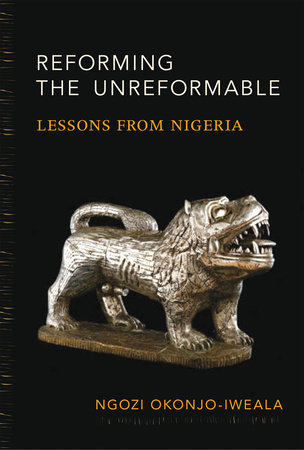 Reforming the Unreformable by Ngozi Okonjo-Iweala