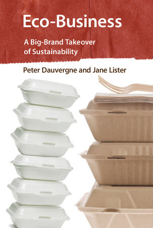 Eco-Business by Peter Dauvergne and Jane Lister