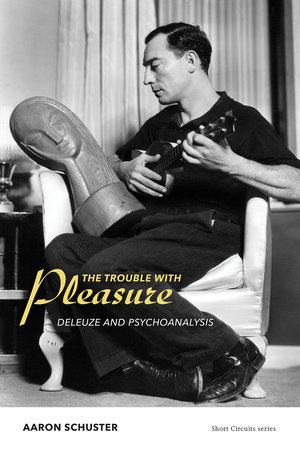 The Trouble with Pleasure by Aaron Schuster