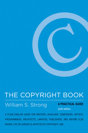 The Copyright Book, sixth edition by William S. Strong