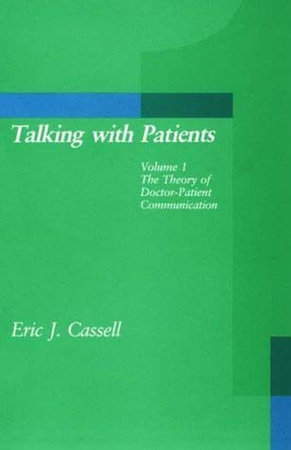 Talking with Patients, Volume 1 by Eric J. Cassell