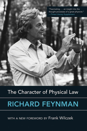 The Character of Physical Law, with new foreword by Richard Feynman