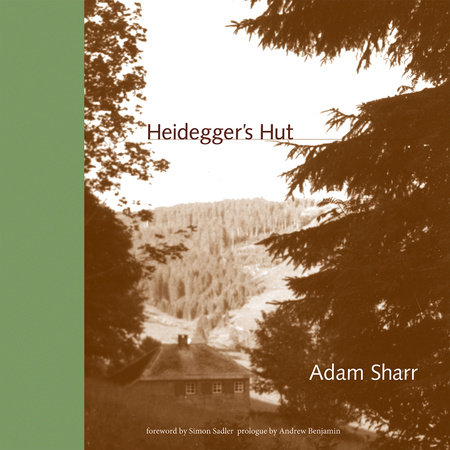 Heidegger's Hut by Adam Sharr