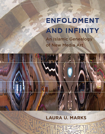 Enfoldment and Infinity by Laura U. Marks