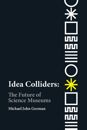 Idea Colliders by Michael John Gorman