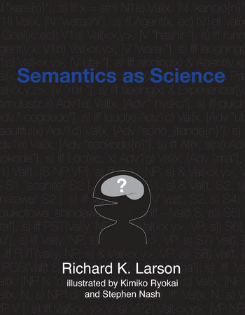 Semantics as Science by Richard K. Larson