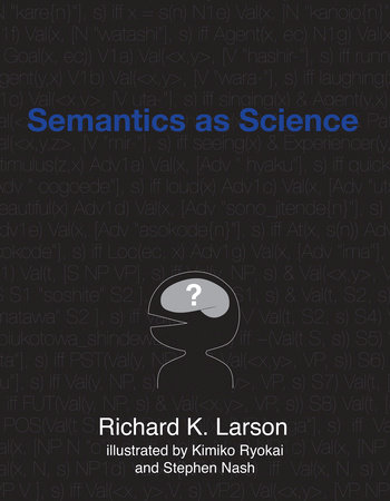 Semantics as Science by Richard K. Larson
