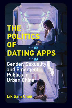 The Politics of Dating Apps by Lik Sam Chan