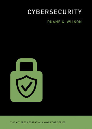 Cybersecurity by Duane C. Wilson