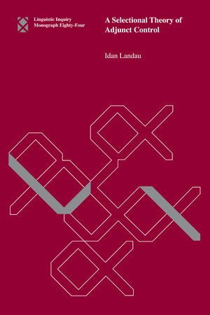 A Selectional Theory of Adjunct Control by Idan Landau