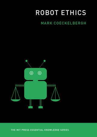 Robot Ethics by Mark Coeckelbergh