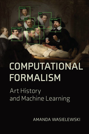 Computational Formalism by Amanda Wasielewski