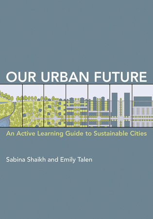 Our Urban Future by Sabina Shaikh and Emily Talen