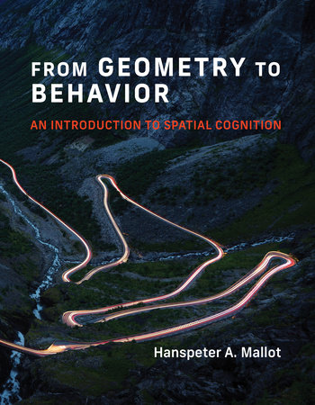 From Geometry to Behavior by Hanspeter A. Mallot