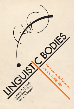 Linguistic Bodies by Ezequiel A. Di Paolo, Elena Clare Cuffari and Hanne De Jaegher