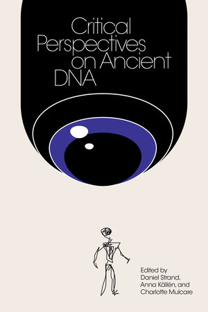 Critical Perspectives on Ancient DNA by 