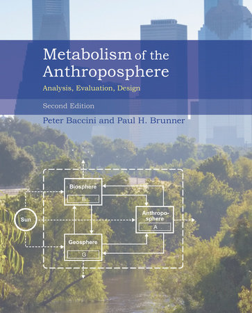 Metabolism of the Anthroposphere, second edition by Peter Baccini and Paul H. Brunner