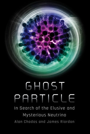 Ghost Particle by Alan Chodos and James Riordon