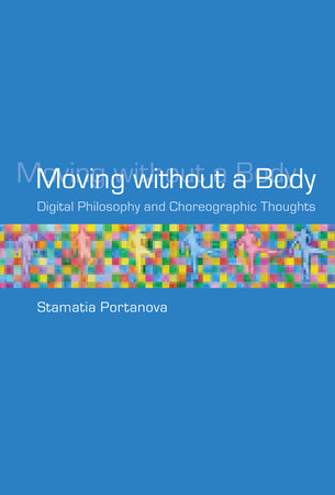 Moving without a Body by Stamatia Portanova