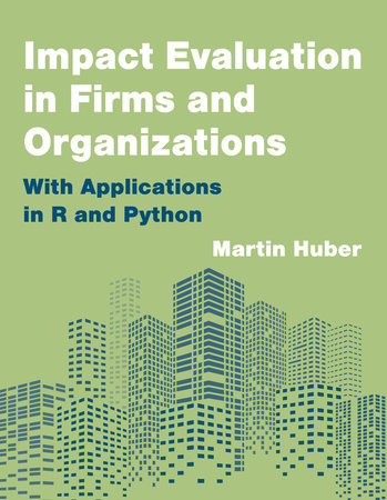 Impact Evaluation in Firms and Organizations by Martin Huber