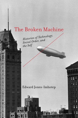 The Broken Machine by Edward Jones-Imhotep