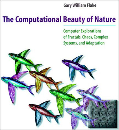 The Computational Beauty of Nature by Gary William Flake