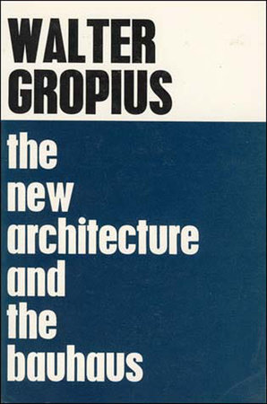 The New Architecture and The Bauhaus by Walter Gropius