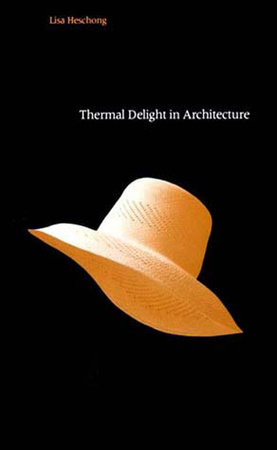 Thermal Delight in Architecture by Lisa Heschong