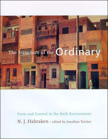 The Structure of the Ordinary by N. J. Habraken