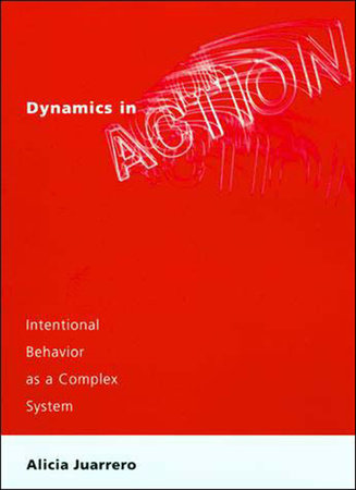 Dynamics in Action by Alicia Juarrero