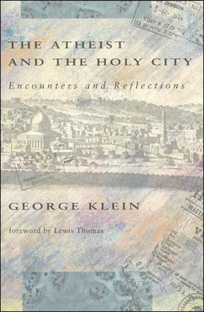 The Atheist and the Holy City by George Klein